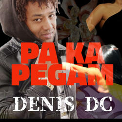 Pa Ka Pegam Denis Dc x AbelhaAfrozone