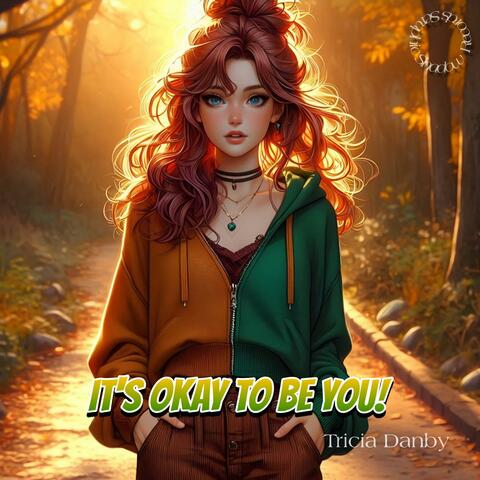 It's Okay To Be You!