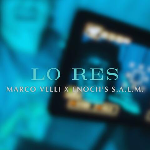 LO RES (feat. Enoch's S.A.L.M.)