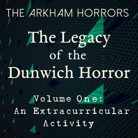 The Legacy of the Dunwich Horror Volume One: An Extracurricular Activity (Original Soundtrack)