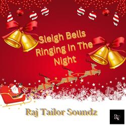 Sleigh Bells Ringing In The Night