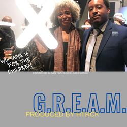 G.R.E.A.M.