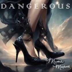 Dangerous