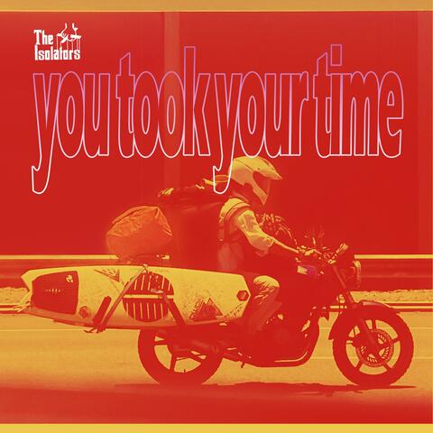 You Took Your Time
