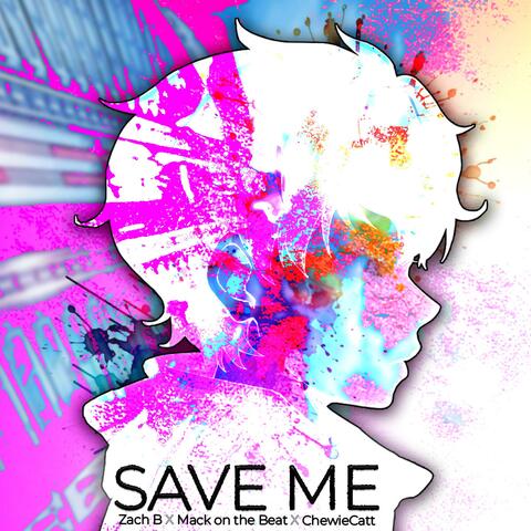 SAVE ME (feat. ChewieCatt)