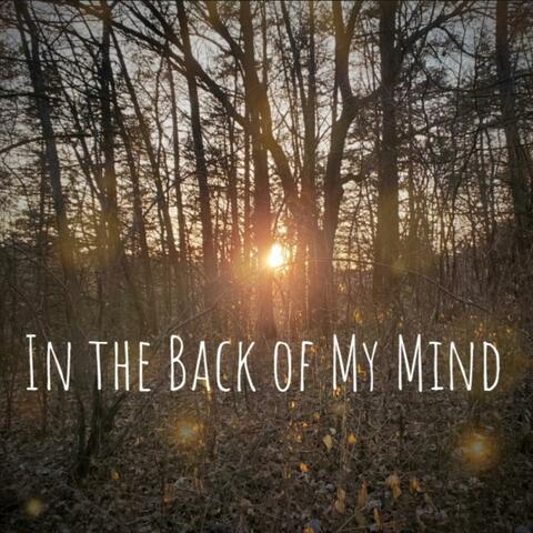 In the Back of my Mind