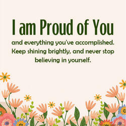 I Am Proud Of You