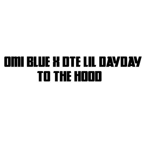 To The Hood (feat. DTE Lil DayDay)