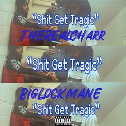Shit Get Tragic (feat. Big lockmane)