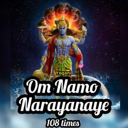 108 times Om Namo Narayanaye (Vishnu Mantra (Peaceful Chanting)