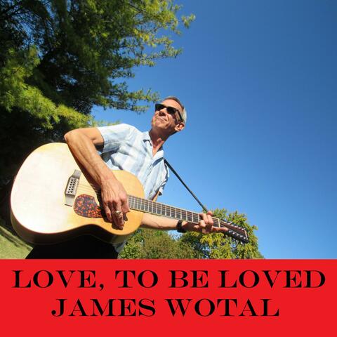 LOVE, TO BE LOVED