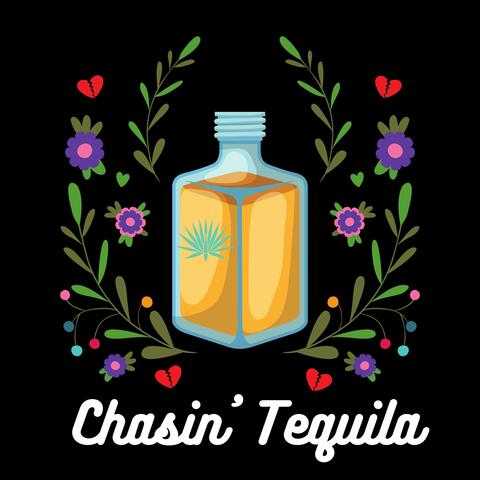 Chasin' Tequila