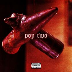 POP TWO (PROD. ULI)