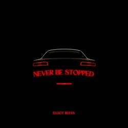 Never Be Stopped