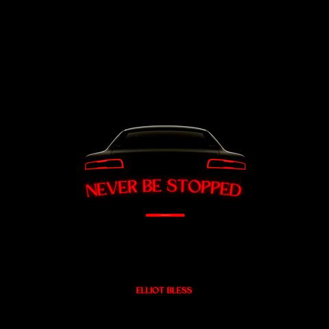 Never Be Stopped