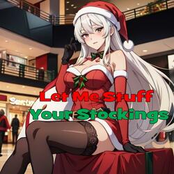 Let Me Stuff your Stockings