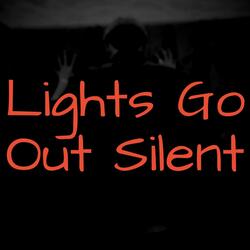Lights Go Out Silent