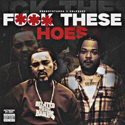 Fuck these hoes (feat. 2blessed) (Money on me)