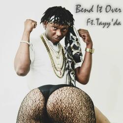 Bend It Over (feat. Tayy'da)