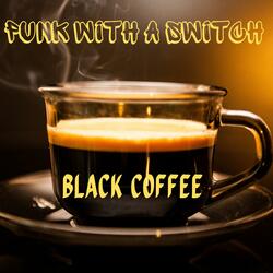 Black coffee
