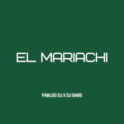 EL MARIACHI (Guaracha) (feat. Dj Bans)