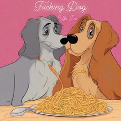 Fuckin Dog