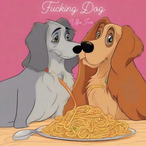Fuckin Dog