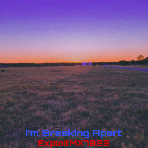 I'm Breaking Apart