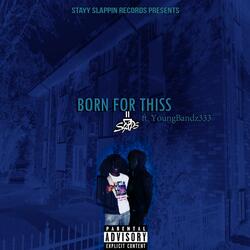 Born For Thiss (feat. YoungBandz333)