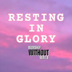 Resting in Glory