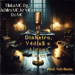 Dinheiro, V4dia$ e Alguns Fatos (feat. Tiluka MC, Achiles MC, Kr MC & D.e MC) (Yug Beats Remix)