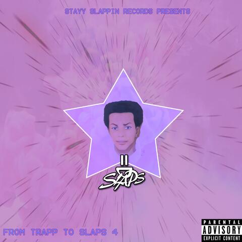 From Trapp to Slaps 4