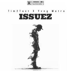 Issuez (feat. Yvng Metro)