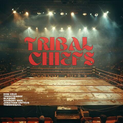 TRIBAL CHIEFS (feat. Godbody Nadi, Jonathan UniteUs, theodis soul & blkgod9)