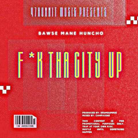 FUCK THA CITY UP