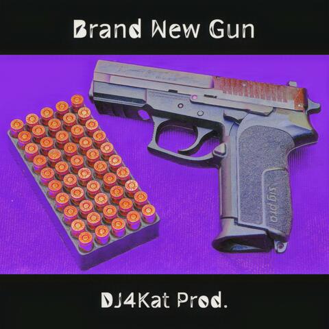 Brand New Gun (DJ4Kat Remix)