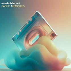 FADED MEMORIES