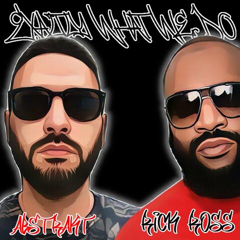 Exactly What We Do (feat. Rick Ross)