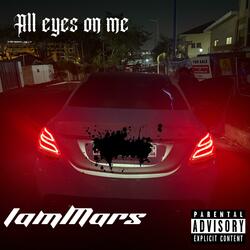 ALL EYES ON ME