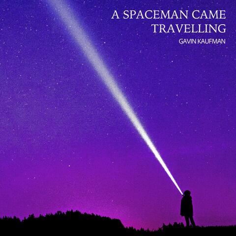 A Spaceman Came Travelling