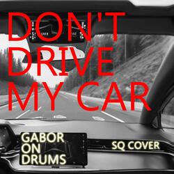 Don't Drive My Car