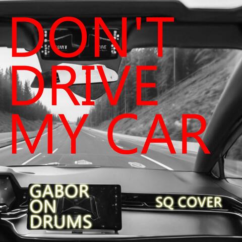 Don't Drive My Car