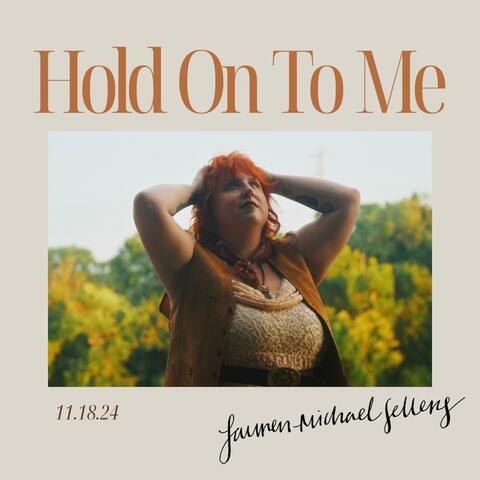 Hold On To Me