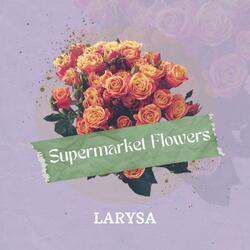 Supermarket Flowers