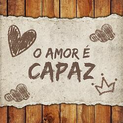 O Amor É Capaz