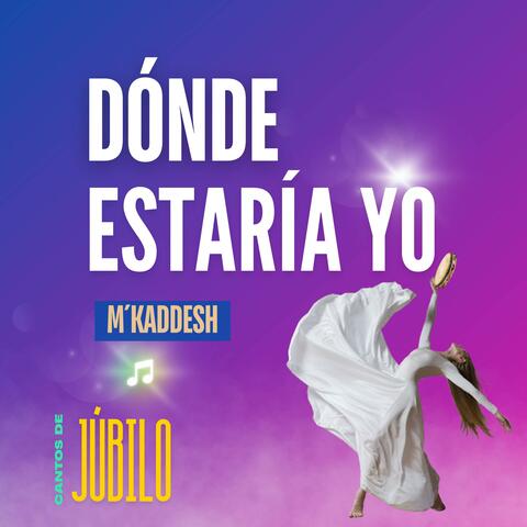 Dónde Estaría Yo