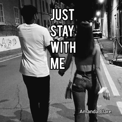 Just Stay with me