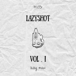LAZYSHOT, VOL. I