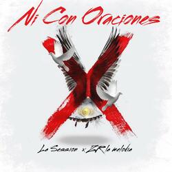 Ni Con Oraciones (feat. Zr la Melodia)
