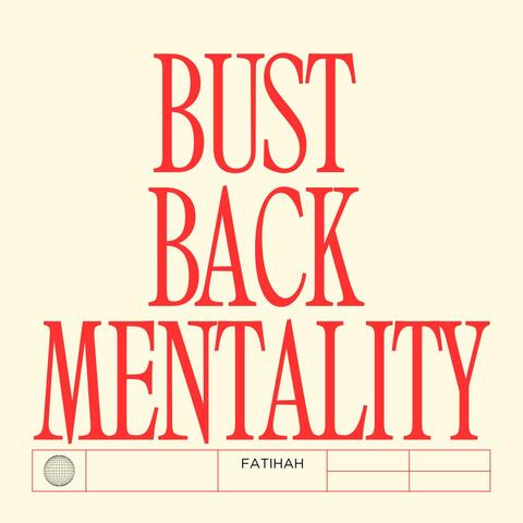 Bust Back Mentality